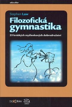 Kniha: Filozofická gymnastika - Stephen Law