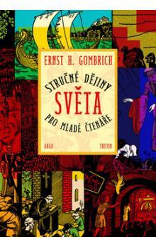 Kniha: Stručné dějiny světa pro mladé čtenáře - Ernst H. Gombrich