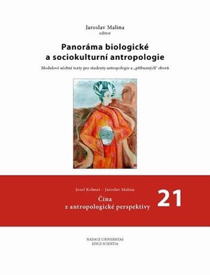 Kniha: Panoráma biologické a sociokulturní antropologie: 21 Čína z antropologické perspektivy - Kolmaš Josef
