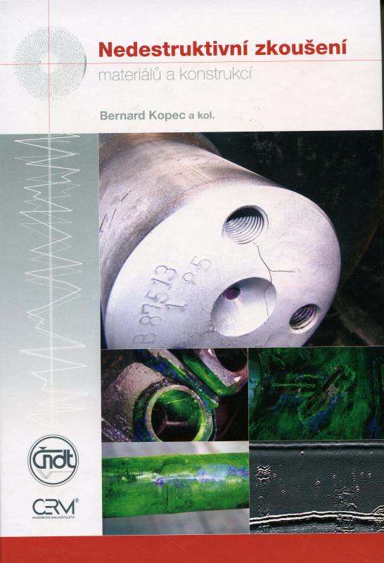 Kniha: Nedestruktivní zkoušení materiálů a konstrukcí (Nauka o materiálu IV) - Bernard Kopec