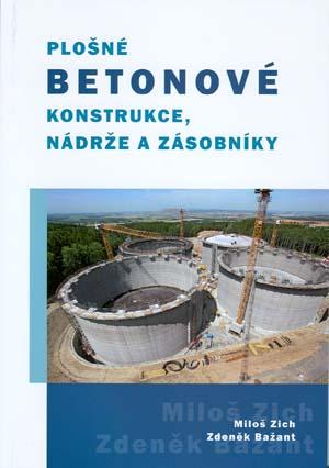 Kniha: Plošné betonové konstrukce, nádrže a zásobníky - Miloš Zich