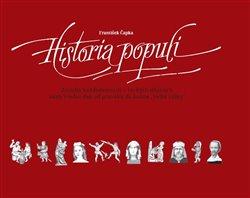 Kniha: Historia populi - Zrcadlo každodennosti v českých dějinách - Čapka, František