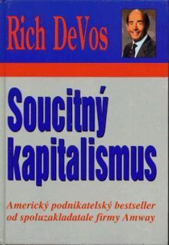 Kniha: Soucitný kapitalismus - Rich DeVos