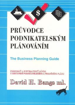 Kniha: Průvodce podnikatelským plánováním - David H. Bangs
