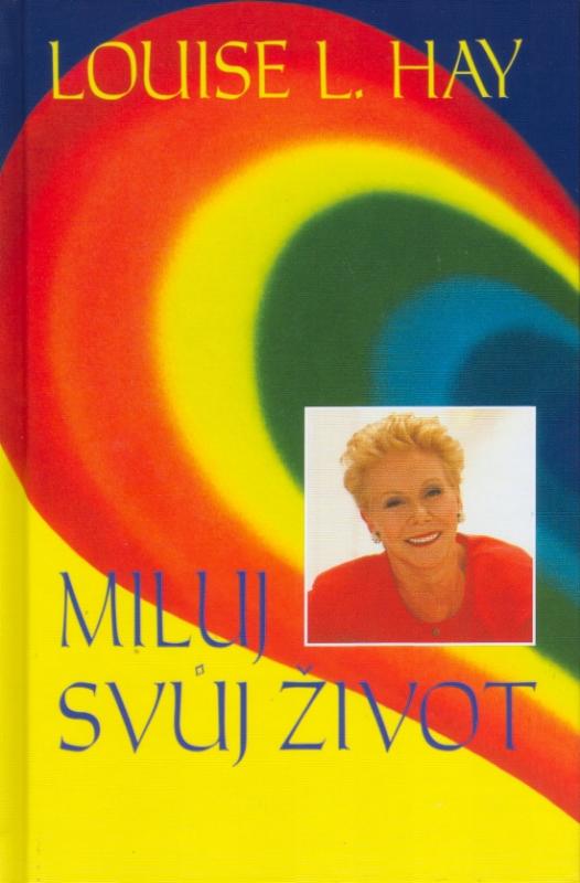 Kniha: Miluj svůj život - Hay Louise L.