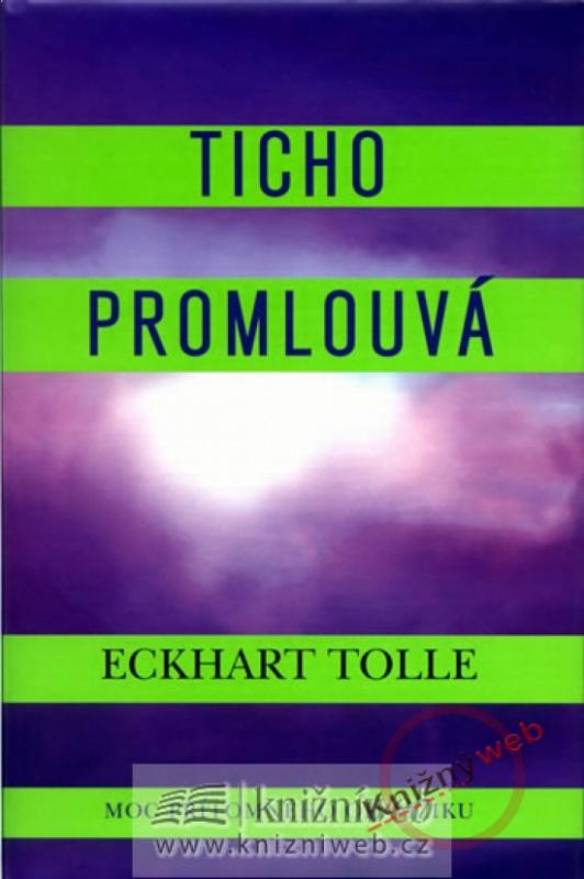 Kniha: Ticho promlouvá - Tolle Eckhart