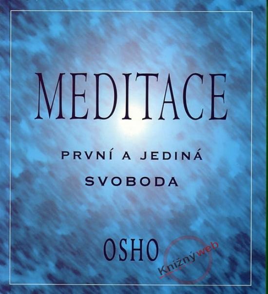 Kniha: Meditace - první a jediná svoboda - Osho Rajneesh