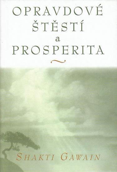 Kniha: Opravdové štěstí a prosperita - Gawain Shakti