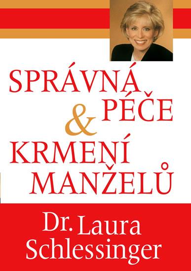 Kniha: Správná péče a krmení manželů - Schlessingerová Laura C.