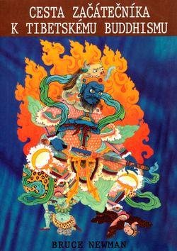 Kniha: Cesta začátečníka k tibetskému buddhismu - Bruce Newman