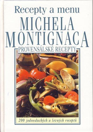Kniha: Provensálské recepty a menu Michela Montignaca - West Zita