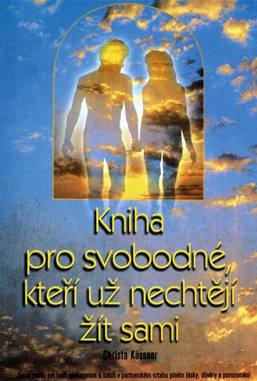 Kniha: Kniha pro svobodné, kteří už nechtějí žít samiautor neuvedený