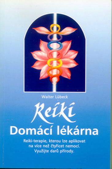 Kniha: Reiki domácí lékárna - Lübeck Walter