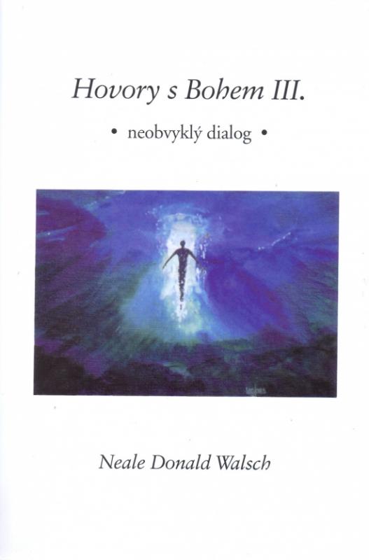 Kniha: Hovory s Bohem 3. - Walsch Neale Donald