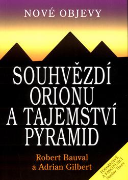 Kniha: Souhvězdí Orionu a tajemství pyramid - Robert Bauval; Adrian Gilbert