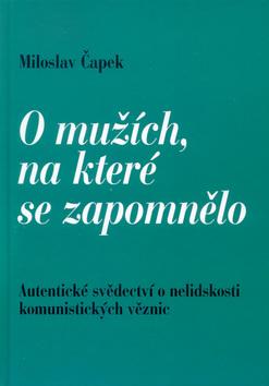 Kniha: O mužích,na které se zapomnělo - Miloslav Čapek