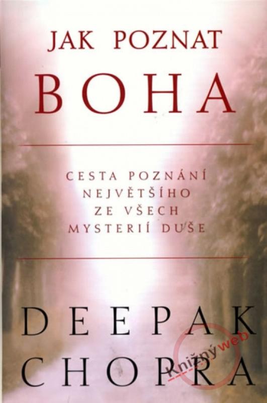 Kniha: Jak poznat Boha - Chopra Deepak