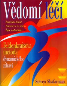 Vědomí léčí - Feldenkraisova metoda dynamického zd