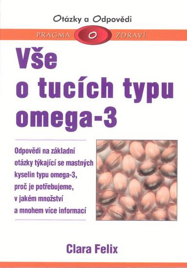 Kniha: Vše o tucích typu omega-3 - Felix Clara