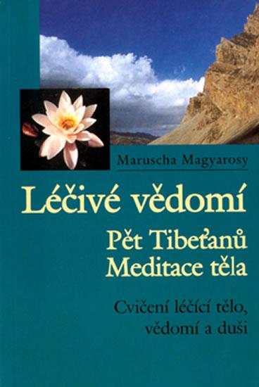 Léčivé vědomí-Pět Tibeťanů meditace těla