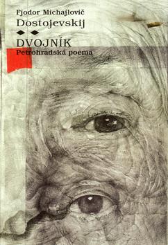 Kniha: Dvojník - Fjodor Michajlovič Dostojevskij