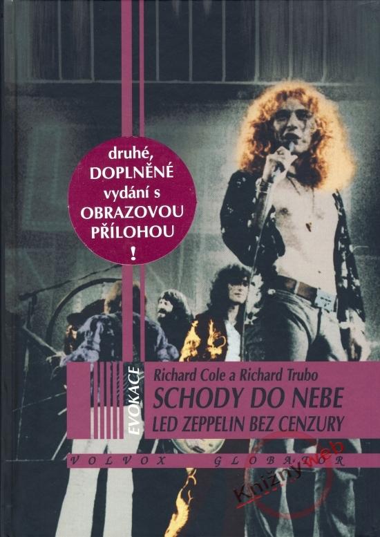 Kniha: Schody do nebe - Led Zeppelin bez cenzury - Cole, Richard Trubo, Richard