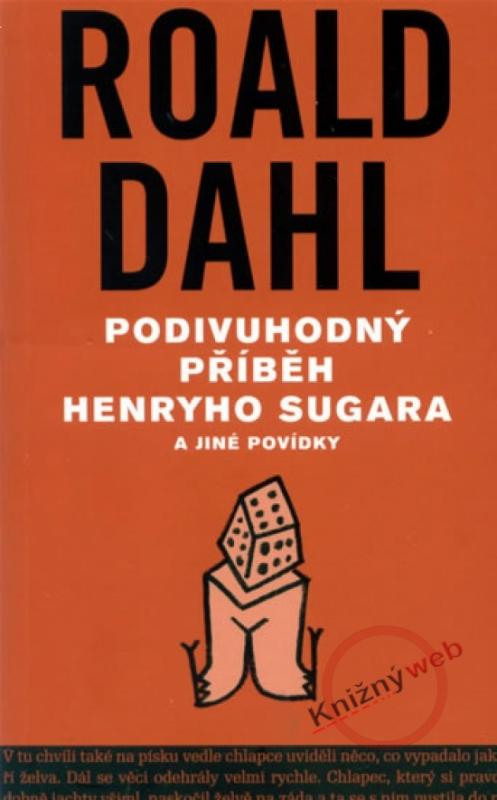 Kniha: Podivuhodný příběh Henryho Sugara a jiné povídky - Dahl Roald