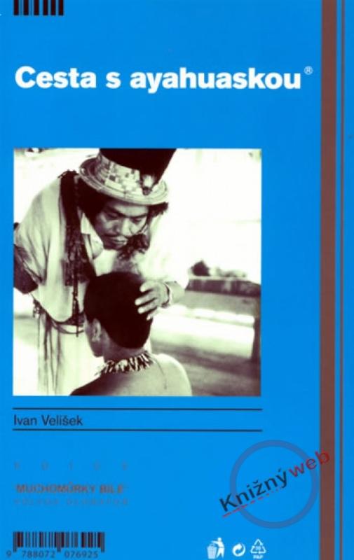Kniha: Cesta s ayahuaskou - Velíšek Ivan