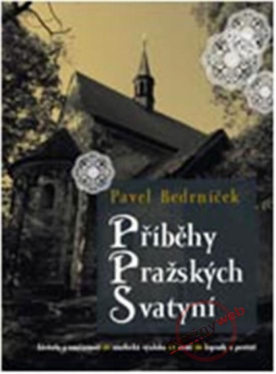 Kniha: Příběhy pražských svatyní - 2.vydání - Bedrníček Pavel