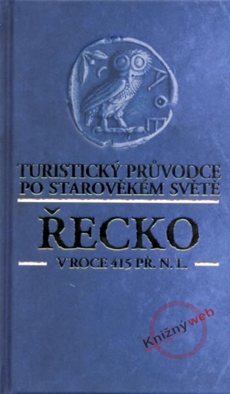 Kniha: Řecko v roce 415 př. n. l. - Turistický průvodce po starověkém světěkolektív autorov