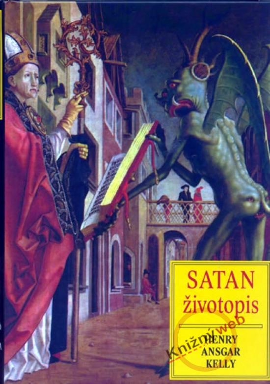 Kniha: Satan životopis - Kelly Henry Ansgar