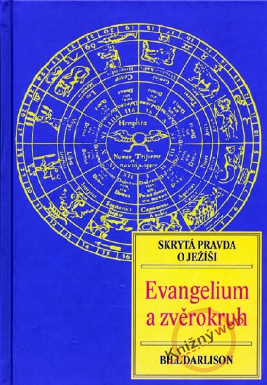 Kniha: Evangelium a zvěrokruh - Darlison Bill