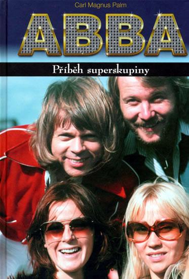 Kniha: ABBA - Příběh superskupiny - Palm Carl Magnus