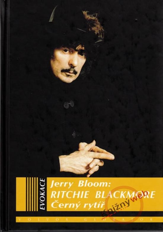 Kniha: Černý rytíř Ritchie Blackmore - Bloom Jerry
