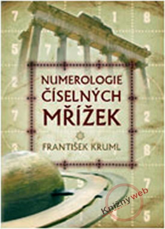 Kniha: Numerologie číselných mřížek - Kruml František