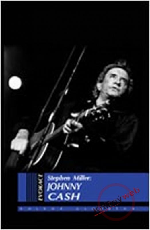 Kniha: Johnny Cash – životopis - Miller Stephen