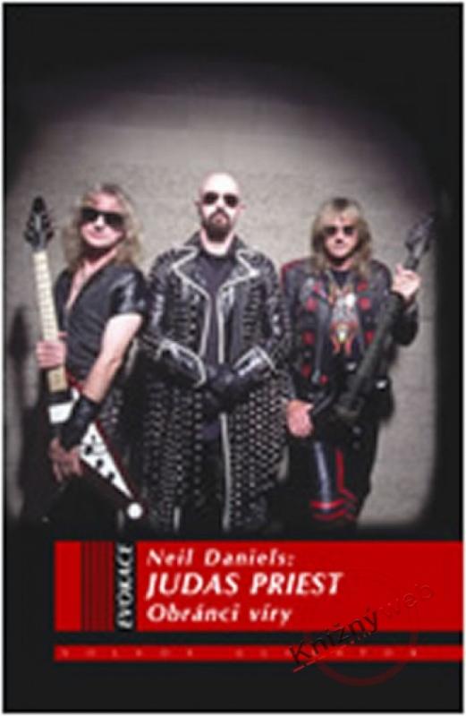 Kniha: Judas Priest - Obránci víry - Daniels Neil