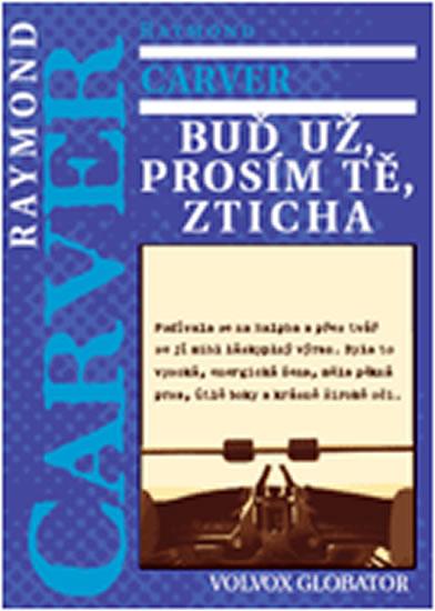 Kniha: Buď už, prosím tě, zticha - Raymond Carver