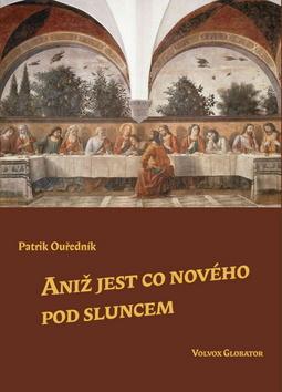 Kniha: Aniž jest co nového pod sluncem - Patrik Ouředník