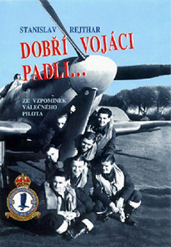 Kniha: Dobří vojáci padli - Rejthar Stanislav