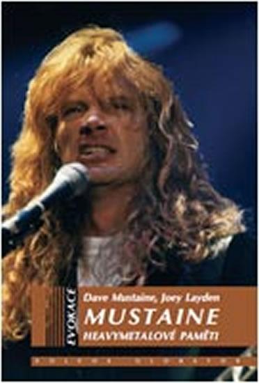 Kniha: Mustaine - heavymetalové paměti - Mustaine Dave, Layden, Joey