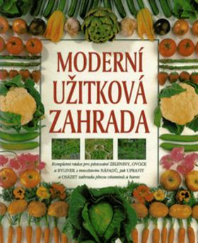 Kniha: Moderní užitková zahrada - Anna Pavordová