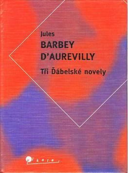 Kniha: Tři Ďábelské novely - Barbey D´Aurevilly