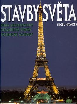 Kniha: Stavby světa - Nigel Hawkes