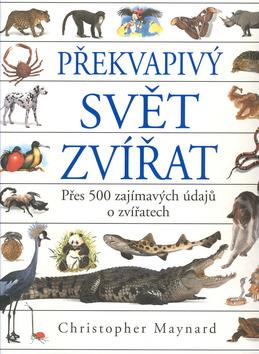 Kniha: Překvapivý svět zvířat - Christopher Maynard