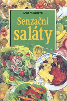 Kniha: Senzační saláty - Anne Wilsonová