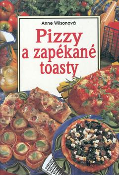 Kniha: Pizzy a zapékané toasty - Anne Wilsonová