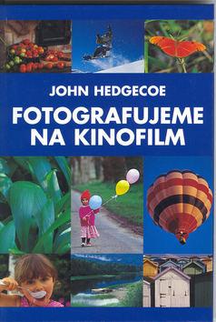 Kniha: Fotografujeme na kinofilm - John Hedgecoe