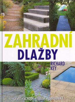 Kniha: Zahradní dlažby - Cesty, schody, terasy, obrubníky - Key Richard