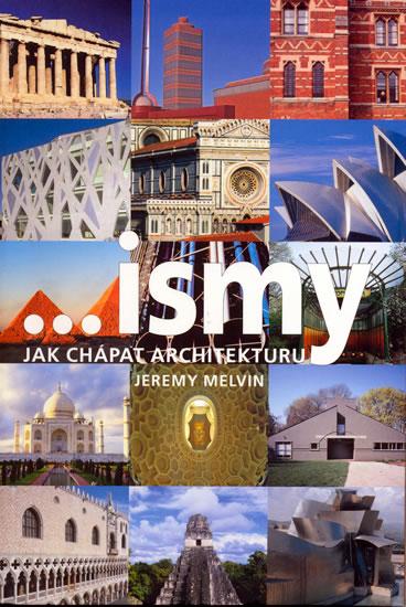 Kniha: ...ismy - Jak chápat architekturu - Melvin Jeremy